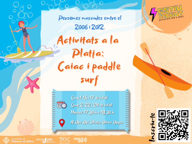 Activitats a la platja: caiac i paddle surf - Grup 1: 15, 17 i Grup2: 22, 24 de juliol de 17.30 a 18.30h.